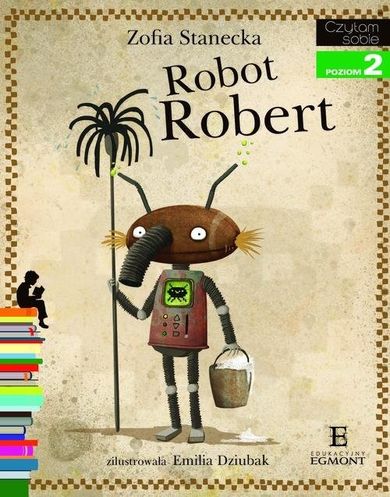Czytam sobie. Robot Robert. Poziom 2